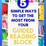 What is your guided reading routine? How do your lessons connect? Is there flow from whole group to small group to work stations? In this post, five little tricks are shared to help you get the most out of your guided reading block.
