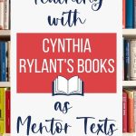 Cynthia Rylant's writing style works well for teaching so many skills including author's craft, visualizing, point of view, imagery, drawing conclusions, making inferences, and finding text evidence to support thinking. In this post, I share my top ten favorite titles and ideas to go with each.
