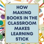 Research shows that hands-on learning helps increase student engagement and improves retention of the information learned. Kids love hands on learning. If book making is new to you, then I highly recommend giving them a try! With these book making tips, you'll find them very effective for classroom instruction. You can use student made books in all subjects to teach concepts and to make learning memorable.