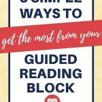 What is your guided reading routine? How do your lessons connect? Is there flow from whole group to small group to work stations? In this post, five little tricks are shared to help you get the most out of your guided reading block.