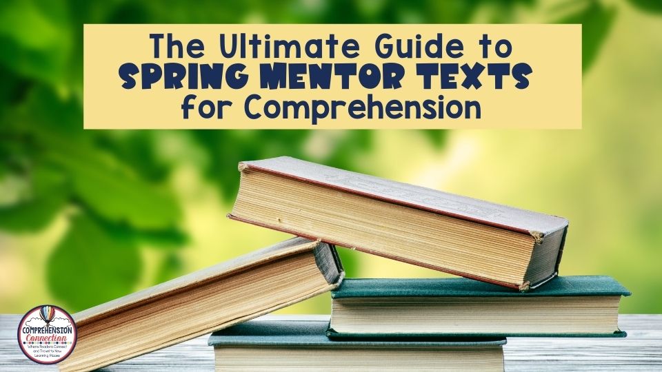 Need titles that work well in the spring? This post offers spring mentor texts for key reading skills.